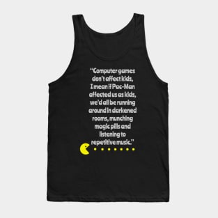 Computer Games Don't Affect Kids Tank Top